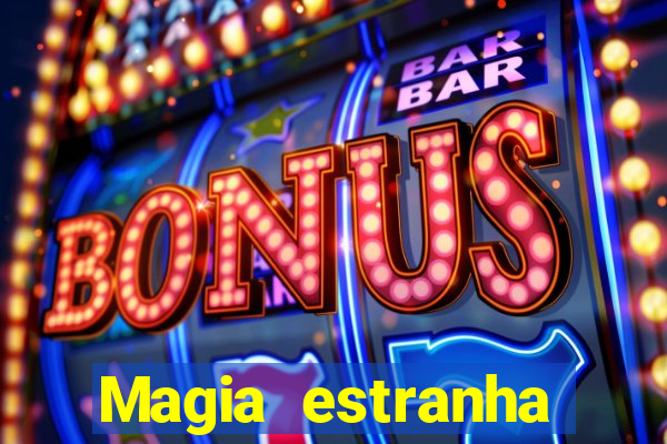 Magia estranha filme completo dublado